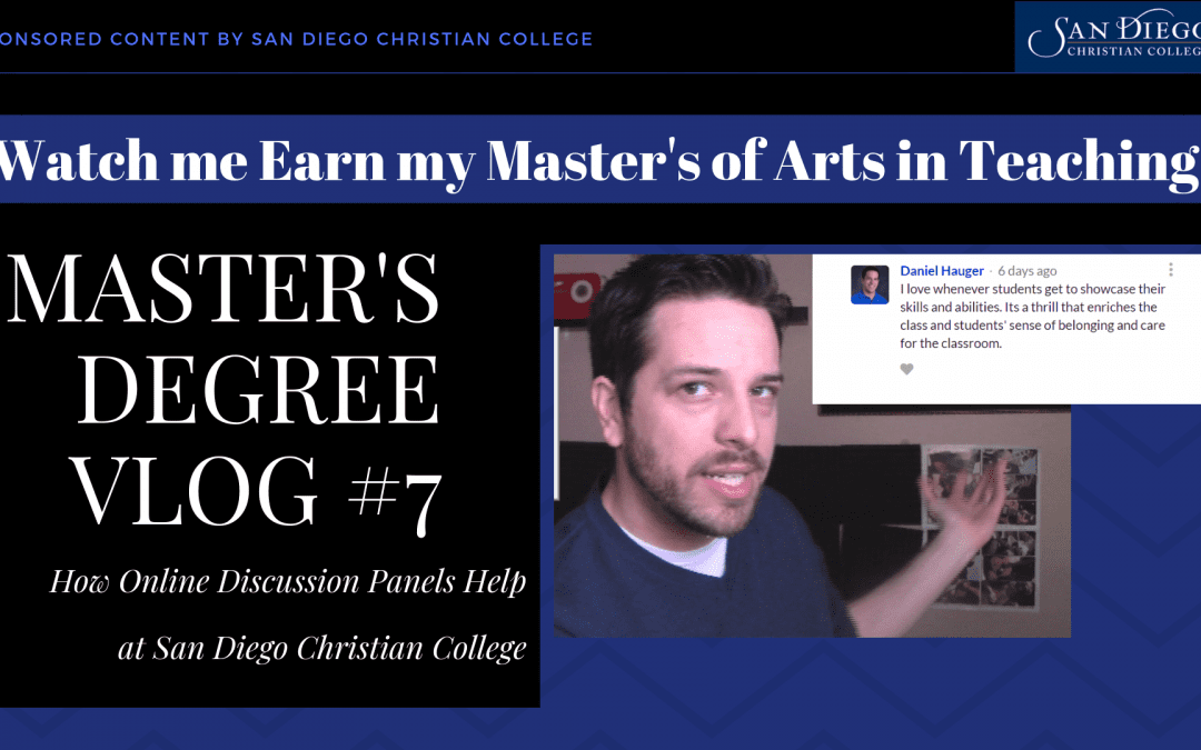 Master’s Vlog #7 – How Online Discussions Help Teachers Plan at San Diego Christian College