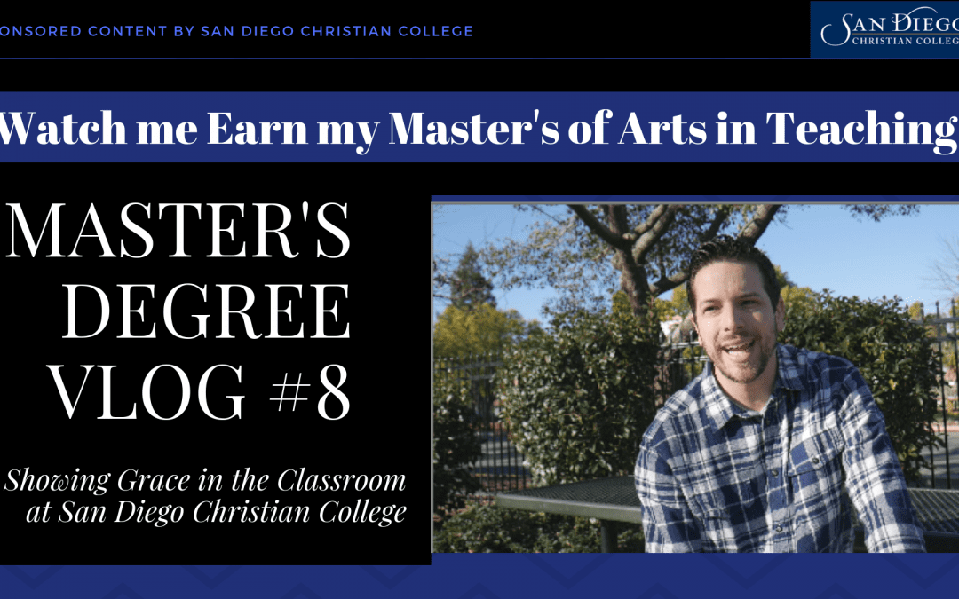 Master’s Vlog #8 – How Grace Can Guide Teaching and Professional Education